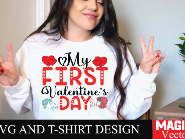 My first valentine’s day svg cut file,valentine t shirt designs for sale