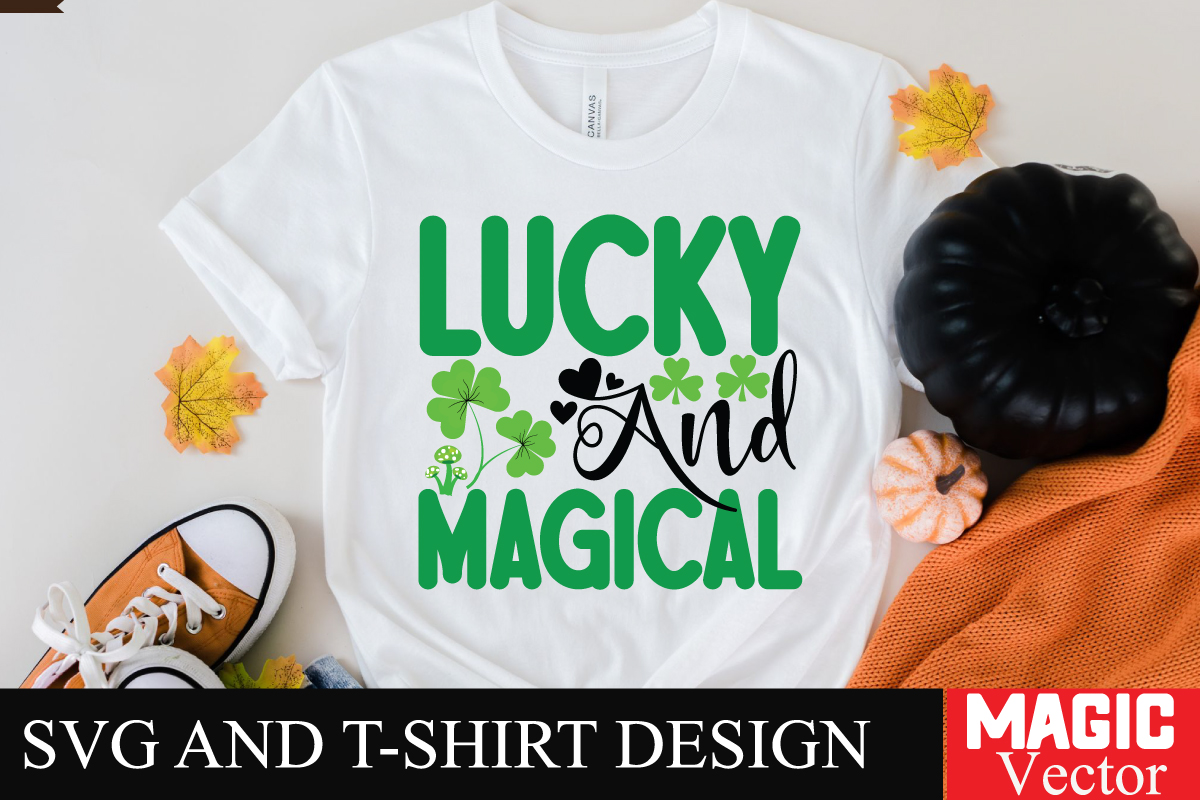 Lucky And Magical Svg Cut Filestpatricks Buy T Shirt Designs 7730