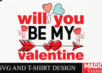 will you be my valentine SVG Cut File,Valentine t shirt design for sale