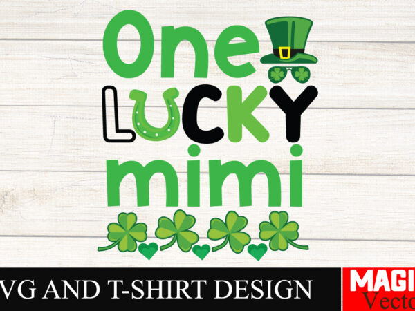 One lucky mimi svg cut file,st.patrick’s t shirt design online