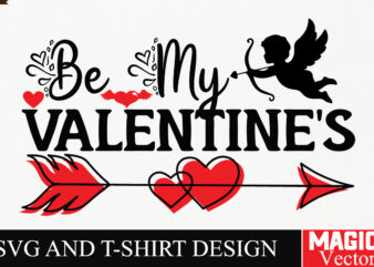 Be My Valentine’s SVG Cut File,Valentine