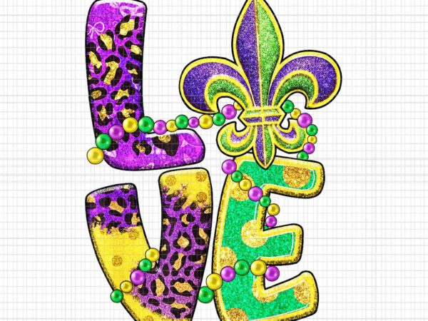 I love mardi gras png, love fleur de lis png, love mardi gras png t shirt design for sale