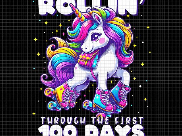 Rollin’ through the frist 100 days unicorn png, 100 days of school teacher png, unicorn school png t shirt design online