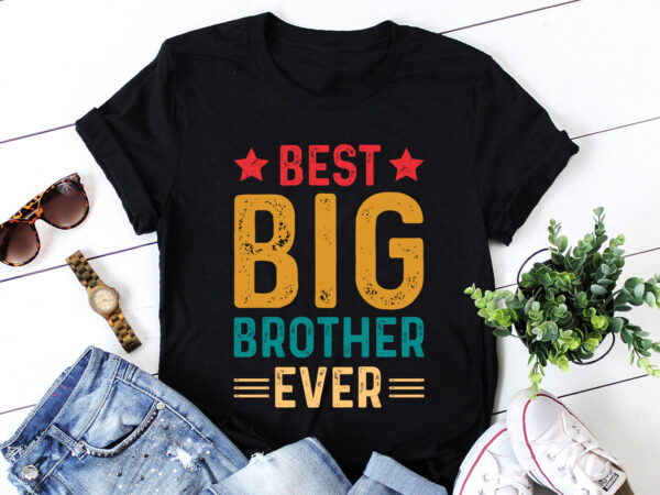 Best big brother ever t-shirt design