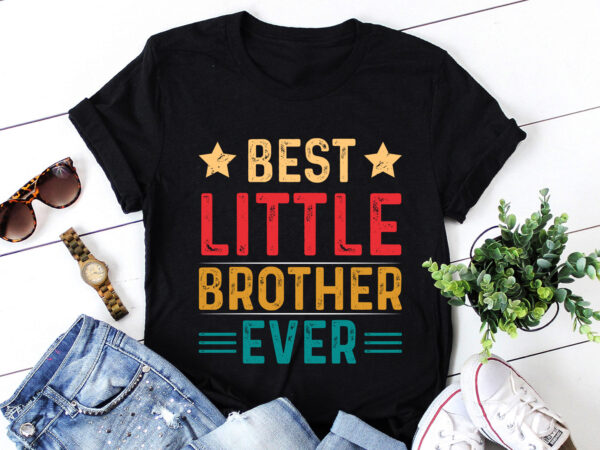 Best little brother ever t-shirt design