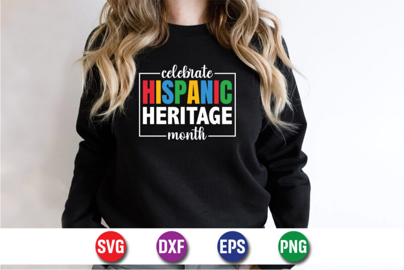 Celebrate Hispanic Heritage Month T-shirt Design Print Template