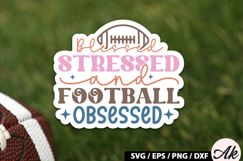 Blessed stressed and football obsessed Retro Stickers