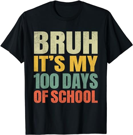 Bruh Its My 100 Days Of School 100th Day Of School Boys T-Shirt - Buy t ...