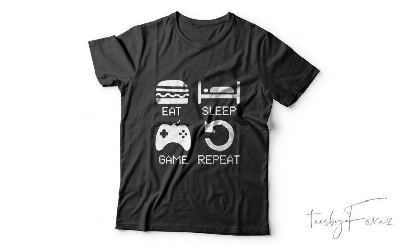 Eat Sleep Game Repeat | Gaming T-Shirt Design