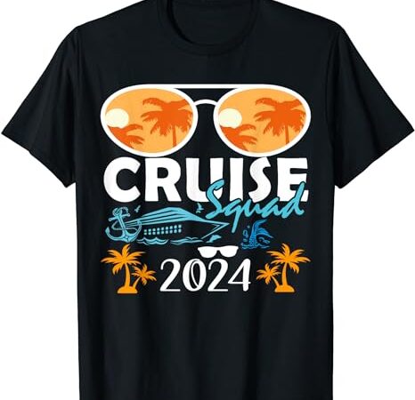 Cruise squad 2024 family funny t-shirt