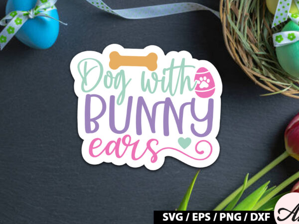 Dog with bunny ears svg stickers t shirt vector illustration