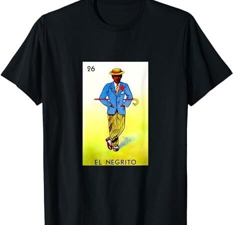 El negrito – mexican lottery cards lotto mexicana bingo loto t-shirt