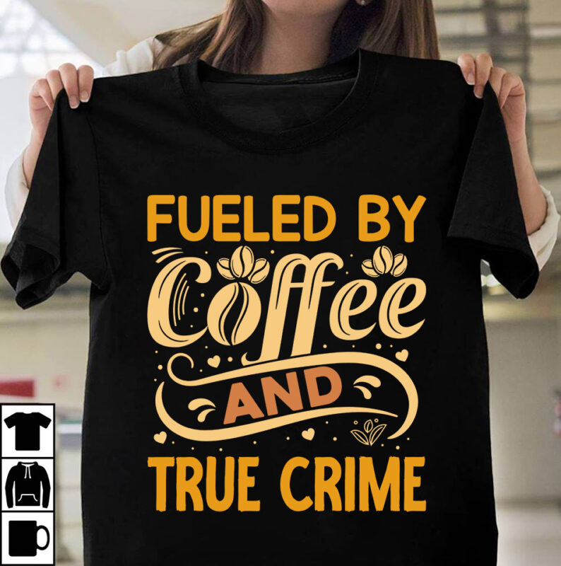 Fueled By Coffee And True Crime T-shirt Design, Coffee t-shirt, coffee lovers t-shirt, coffee t shirt, coffee tee, coffee lovers tee, coffee