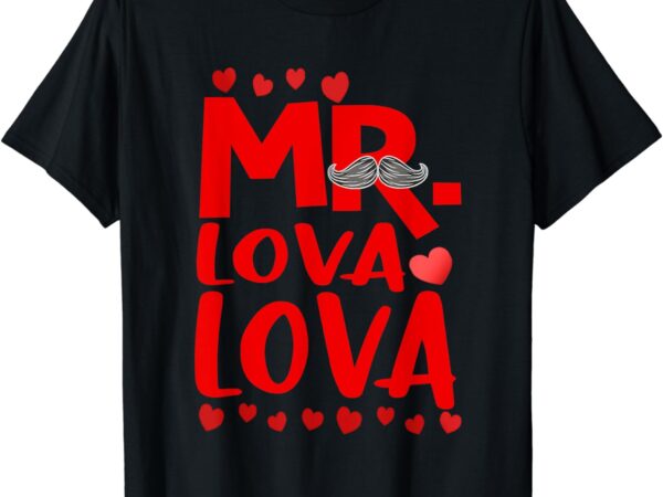 Funny mr lova lova boys valentines day for baby boy men t-shirt