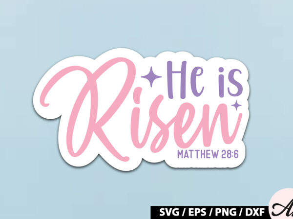 He is riser matthew 28 6 svg stickers graphic t shirt