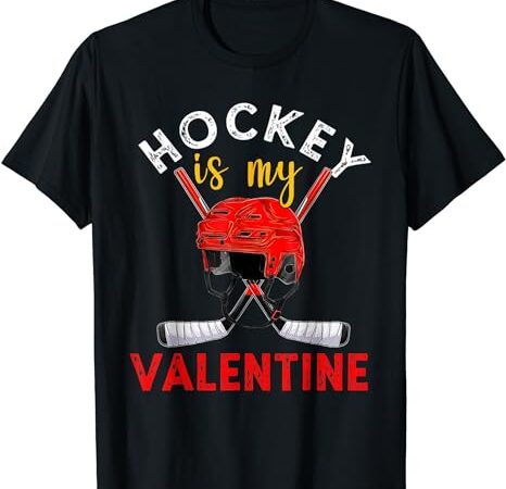 Hockey is my valentine hockey lover valentines day mens boys t-shirt