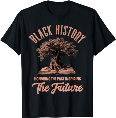 Honoring Past Inspiring Future Men Women Black History Month T-Shirt