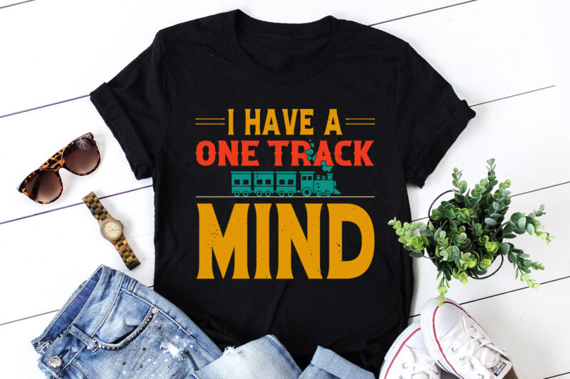 I Have A One Track Mind Train Lover T-Shirt Design