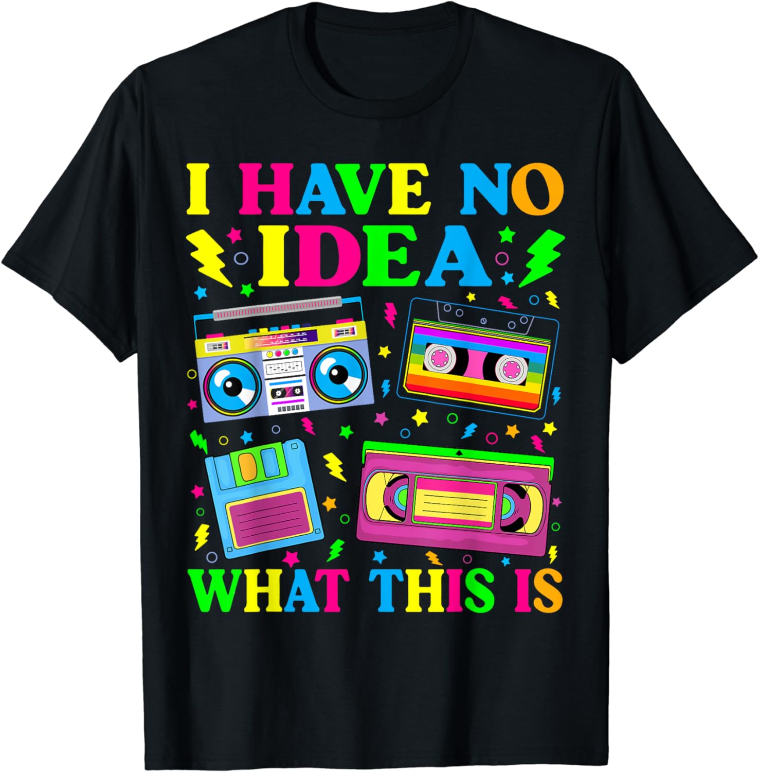 I Have No Idea What This Is Men Women Kid 70s 80s 90s Outfit T-Shirt ...