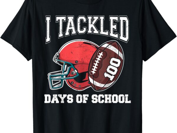 I tackled 100 days school 100th day football student teacher t-shirt