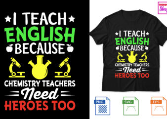 I Teach English because chemistry teachers need heroes too