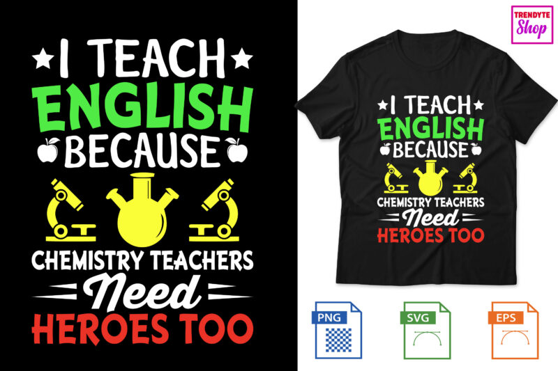 I Teach English because chemistry teachers need heroes too