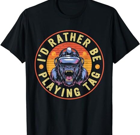 I’d rather be playing tag gorilla monke tag gorilla vr gamer t-shirt