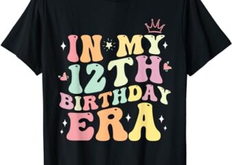 In My 12th Birthday Era Twelve 12 years Old Birthday Gifts T-Shirt