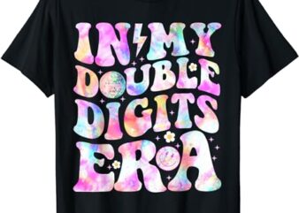 In My Double Digits Era 10(ten) Years Old 10th B-day Girls T-Shirt