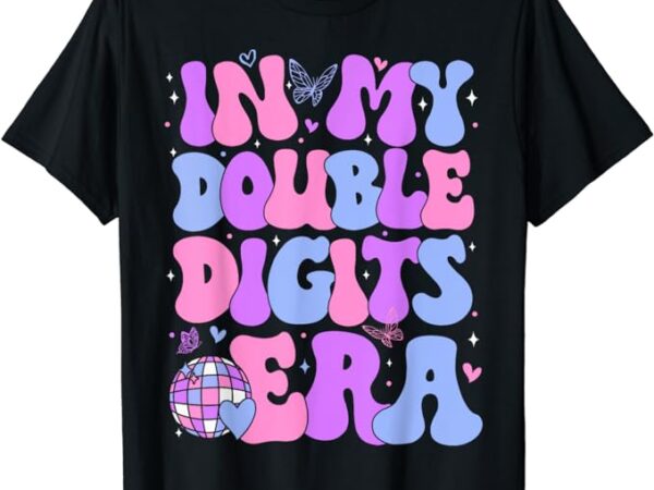 In my double digits era 10th birthday version groovy retro t-shirt