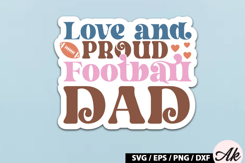 Love and proud football dad Retro Stickers