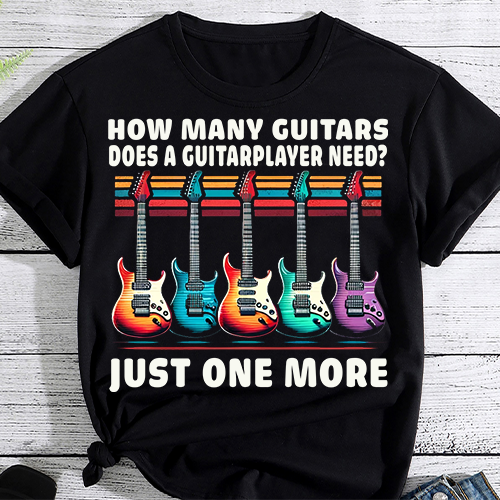 Guitar T Shirt How Many Guitars Gift For Guitar Player T-Shirt