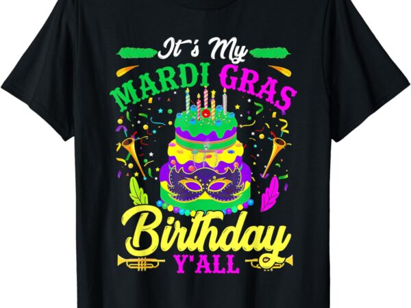 Mardi gras birthday shirt it’s my mardi gras birthday y’all t-shirt