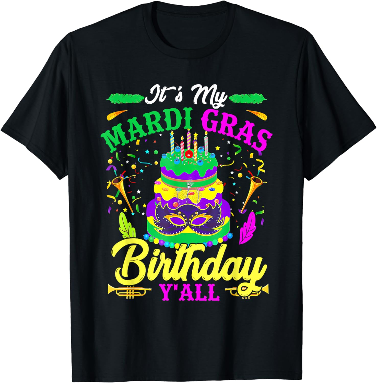 Mardi Gras Birthday Shirt It's My Mardi Gras Birthday Y'all T-Shirt ...