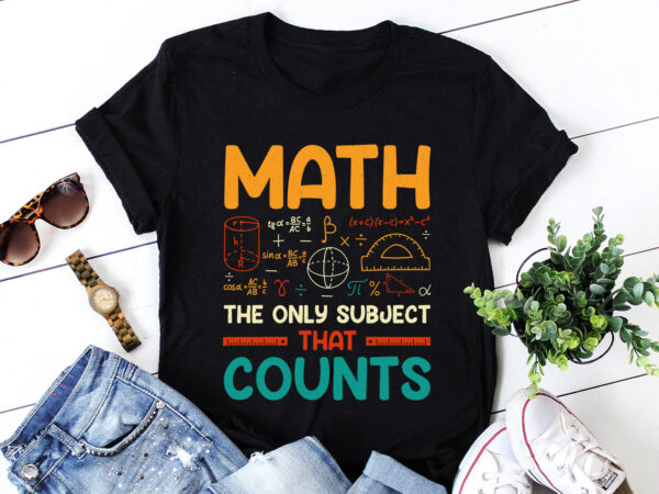 Math the only subject that counts t-shirt design