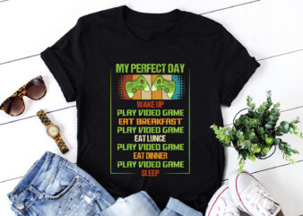 My Perfect Day Video Games T-Shirt Design