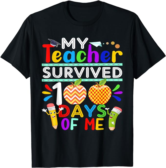 My Teacher Survived 100 Days of Me Happy 100th Day Of School T-Shirt