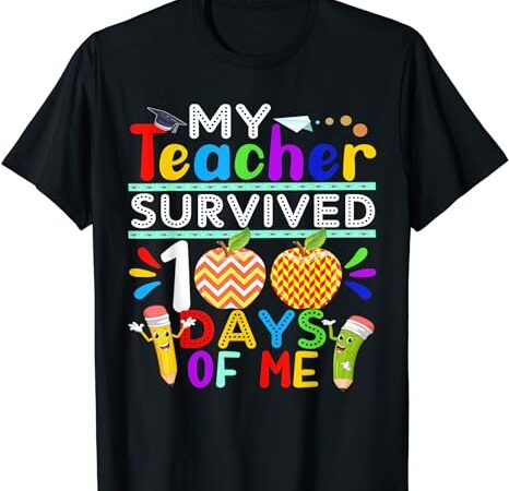 My teacher survived 100 days of me happy 100th day of school t-shirt