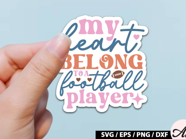 My heart belong to a football player retro stickers t shirt designs for sale