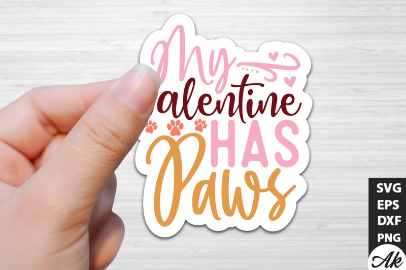 My valentine has paws SVG Stickers