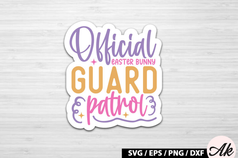 Official easter bunny guard patrol SVG Stickers