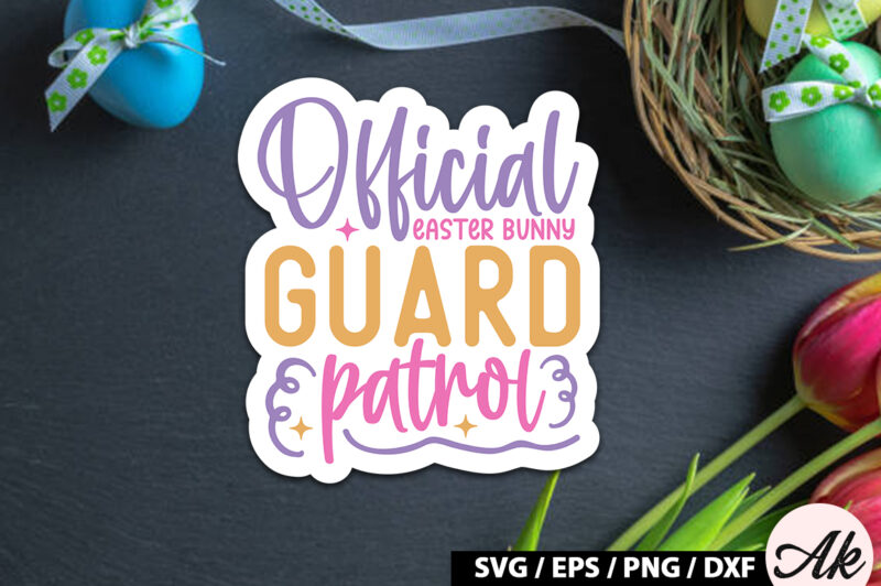 Official easter bunny guard patrol SVG Stickers