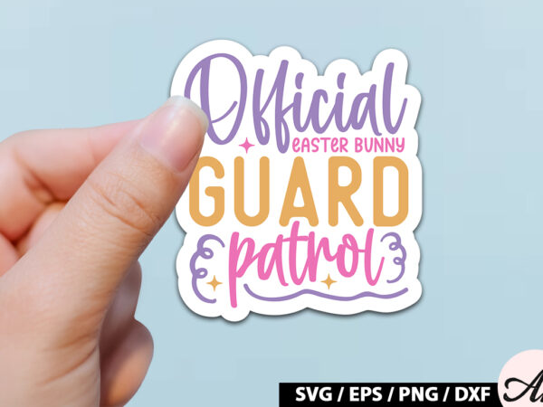 Official easter bunny guard patrol svg stickers t shirt design online