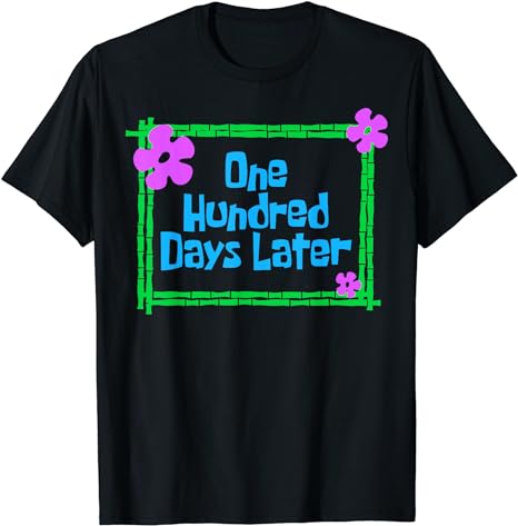 One Hundred Days Later 100th day of school teacher or pupil T-Shirt