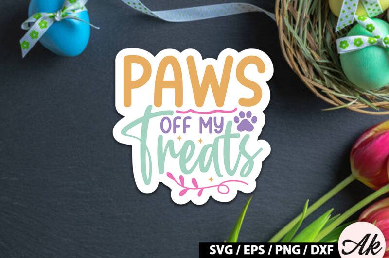 Paws off my treats SVG Stickers