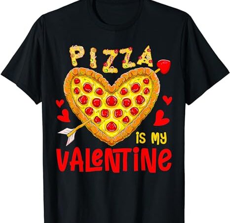 Pizza is my valentine funny valentines day boys girls kids t-shirt