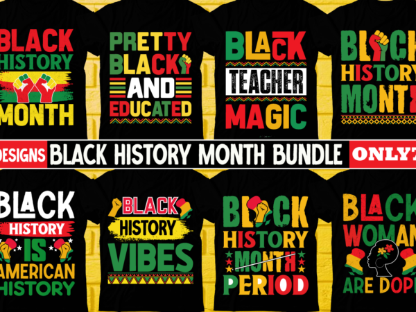 Black history month t-shirt design bundle,black history month svg png huge bundle, juneteenth svg png, african american kwanzaa, black pride