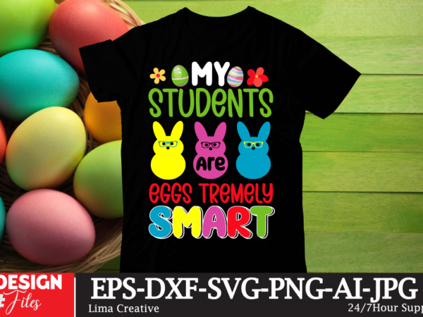 My students are eggs tremely smart t-shirt design, happy easter svg png, easter bunny svg, kids easter svg, easter shirt svg, easter svg, ea