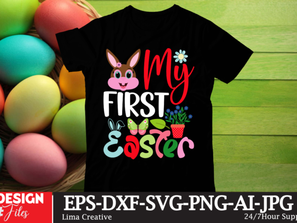 My first easter t-shirt design, happy easter svg png, easter bunny svg, kids easter svg, easter shirt svg, easter svg, easter teacher svg, b