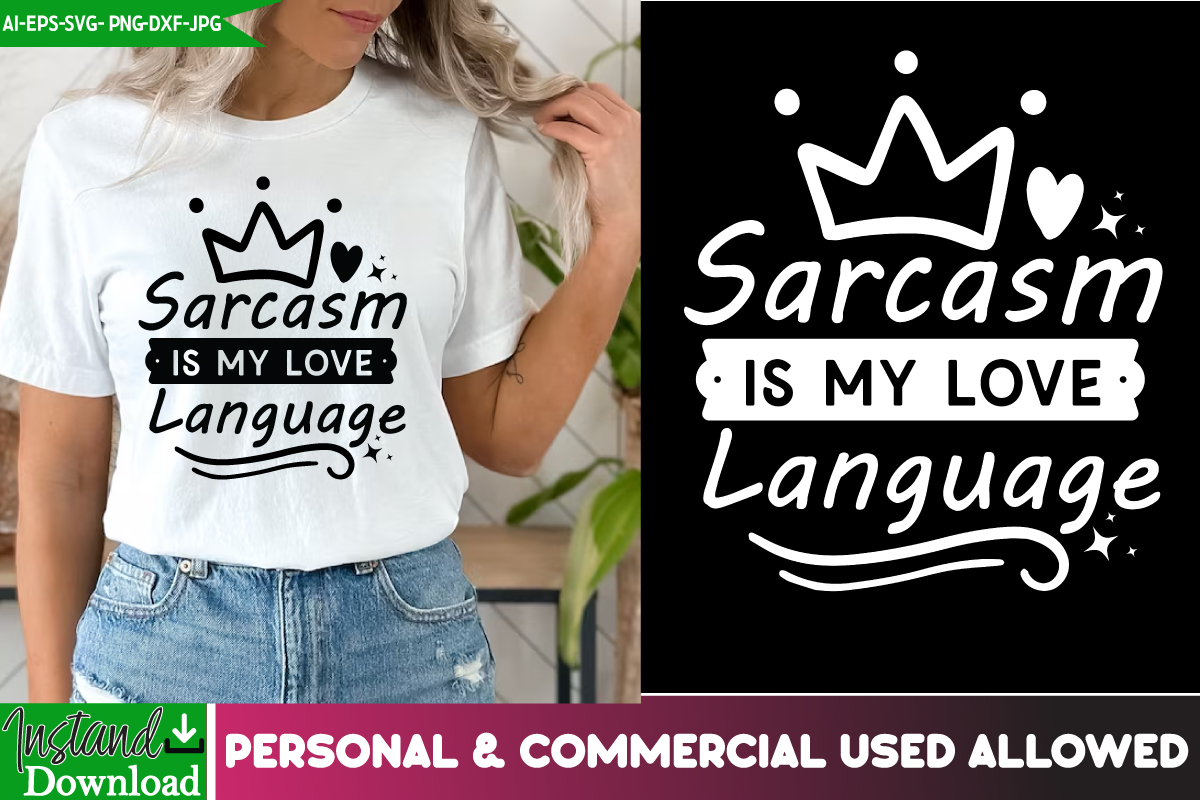 Sarcasm is my love Language T-Shirt Design, Sarcasm is my love Language ...